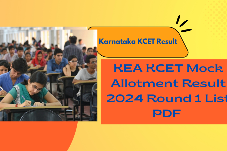 KEA KCET Mock Allotment Result 2024 Round 1 List PDF at