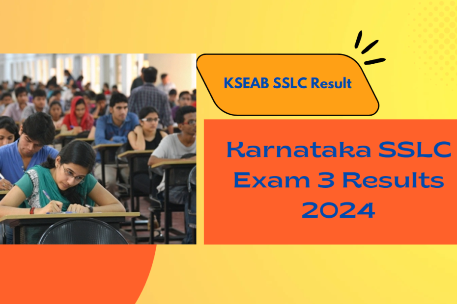 Karnataka SSLC Exam 3 Results 2024 karresults.nic.in 2024 KSEAB ...